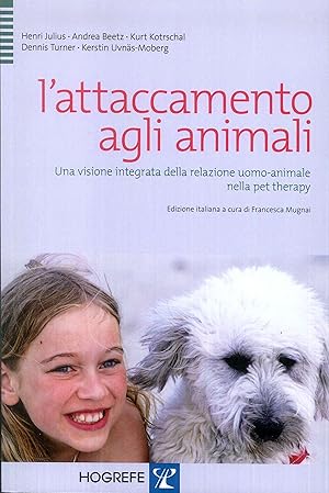 Seller image for L'attaccamento agli animali. Una visione integrata della relazione uomo-animale nella pet therapy for sale by Libro Co. Italia Srl