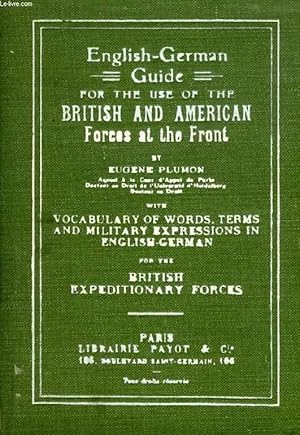 Seller image for ENGLISH-GERMAN GUIDE FOR THE USE OF THE BRITISH AND AMERICAN FORCES AT THE FRONT for sale by Le-Livre