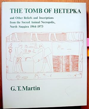 The Tomb of Hetepka. And Other Reliefs and Inscriptions From the Sacred Animal Necropolis North S...