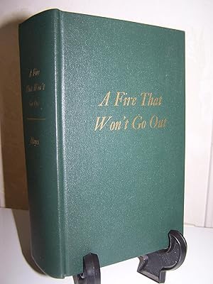 Imagen del vendedor de A Fire That Won't Go Out: A Biography of My Parents, Edward Bean Hayes and Helen Walker Hayes; with a Brief Account of our Ancestors Reed, Hammersley, Walker, Bean and Hayes. a la venta por Zephyr Books