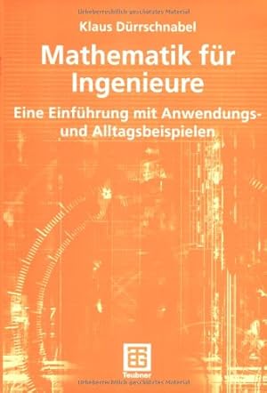 Seller image for Mathematik fr Ingenieure. Eine Einfhrung mit Anwendungs- und Alltagsbeispielen for sale by Modernes Antiquariat an der Kyll