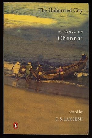 Bild des Verkufers fr The unhurried city : Writings on Chennai zum Verkauf von Antiquariat Peda