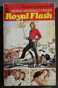 Seller image for ROYAL FLASH. (Book Two / Second / #2 is Series; from the FLASHMAN Papers of 1842-3 and 1847-8) Basis for the 1975 UK - FOX / Rank Film / Movie starring; Malcolm McDowell, Alan Bates, Florinda Bolkan, Oliver Reed, Alastair Sim, Britt Ekland & Bob Hoskins for sale by Comic World