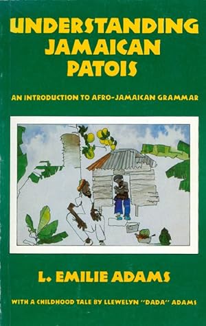 Seller image for Understanding Jamaican Patois: An Introduction to Afro-Jamaican Grammar for sale by The Haunted Bookshop, LLC