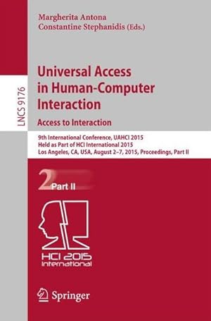 Image du vendeur pour Universal Access in Human-Computer Interaction. Access to Interaction : 9th International Conference, UAHCI 2015, Held as Part of HCI International 2015, Los Angeles, CA, USA, August 2-7, 2015, Proceedings, Part II mis en vente par AHA-BUCH GmbH