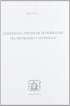 L'esperienza Nietzsche di Heidegger tra nichilismo e Seinsfrage (Storia e teoria politica)