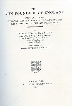 Image du vendeur pour The gun - founders of England. With a list of english and continental gun - founders from the XIV to the XIX centuries. With a Preface by Lord Cottesloe mis en vente par Gilibert Libreria Antiquaria (ILAB)