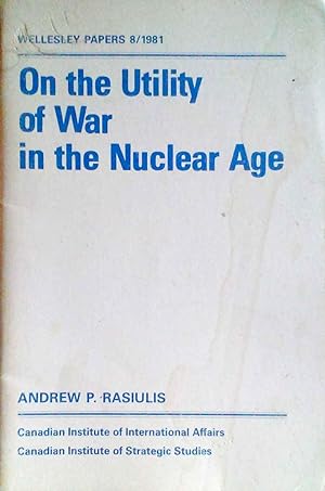 On the Utility of War in the Nuclear Age