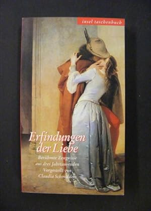 Erfindungen der Liebe - Berühmte Zeugnisse aus drei Jahrtausenden