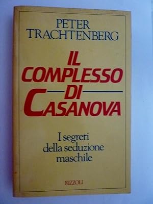 Image du vendeur pour IL COMPLESSO DI CASANOVA I segreti della seduzione maschile mis en vente par Historia, Regnum et Nobilia