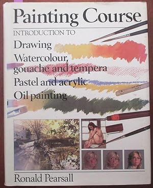 Seller image for Painting Course: Introduction to Drawing, Watercolour, Gouache and Tempera, Pastel and Acrylic, Oil Painting for sale by Reading Habit
