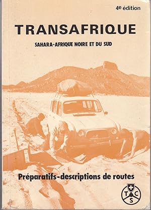 Transafrique Sahara-Afrique noire et du sud. Préparatifs-descriptions de routes