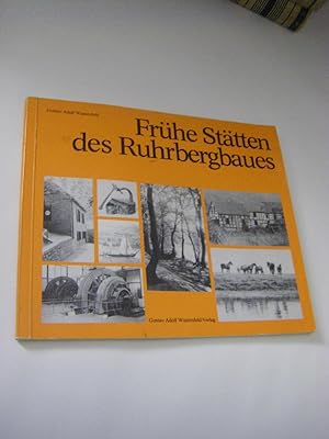 Bild des Verkufers fr Frhe Sttten des Ruhrbergbaues zum Verkauf von Versandantiquariat Rainer Kocherscheidt