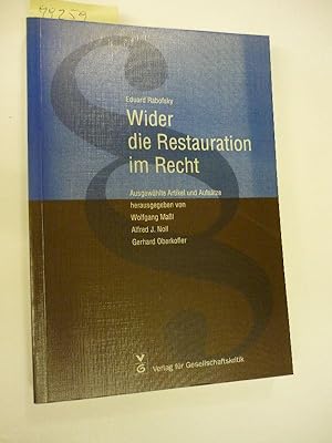 Wider die Restauration im Recht Ausgewählte Artikel und Aufsätze, hg. von Maßl, Noll, Oberkofler