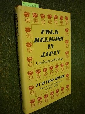 Folk Religion in Japan Continuity and Change, ed. by Kitagawa and Miller (Haskell lectures on his...