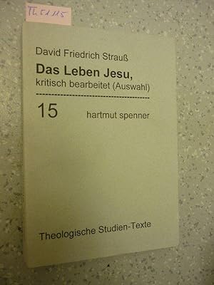 Das Leben Jesu, kritisch bearbeitet (Auswahl) Theologische Studien-Text (ThST) Band 15