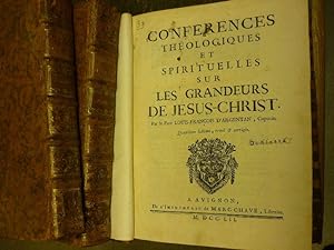 Conferences theologiques et spirituelles sur les grandeurs de Dieu. .sur les grandeures de Jesus-...