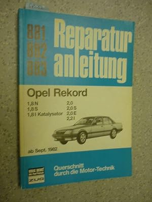 Seller image for Opel Rekord 1,8 N; 1,8 S; 1,8 I Katalysator; 2,0; 2,0 S; 2,0 E; 2,2 I ab September 1982 Querschnitt durch die Motor-Technik for sale by Buchhandlung W. Neugebauer GmbH & Co.KG