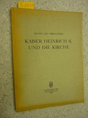 Kaiser Heinrich II. und die Kirche (Veröffentlichungen des Institutes für Österreichische Geschic...