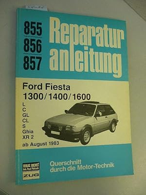 Seller image for Ford Fiesta 1300/1400/1600, L, C, GL, CL, S, Ghia, XR 2, ab August 1983 Querschnitt durch die Motor-Technik for sale by Buchhandlung W. Neugebauer GmbH & Co.KG