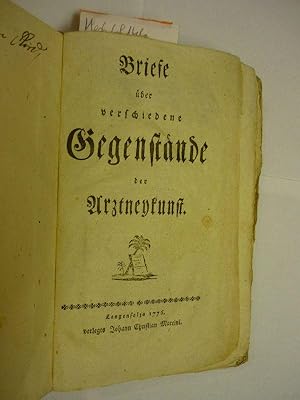 Briefe über verschiedene Gegenstände der Arztneykunst, 2 Bände in 1