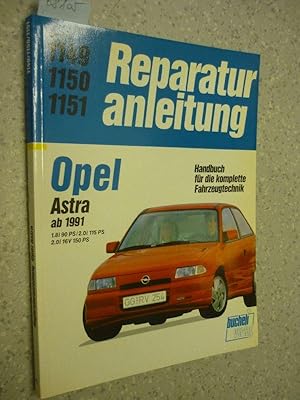 Seller image for Opel Astra 1.8i 90 PS/2.0i 115 PS, 2.0i 16V 150 PS, ab 1991 Handbuch fr die komplette Fahrzeugtechnik, Band 1149, 1150, 1151 for sale by Buchhandlung W. Neugebauer GmbH & Co.KG