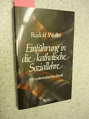 Einführung in die katholische Soziallehre Ein systematischer Abriß