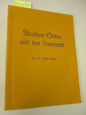 Adalbert Stifter und das Innviertel.