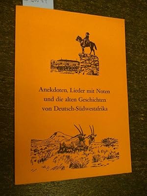 Anekdoten, Lieder mit Noten und die alten Geschichten von Deutsch-Südwestafrika