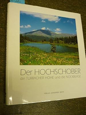 Der Hochschober, die Turracher Höhe und die Nockberge "Ein Buch für die "Hochschaber-Gäste" als V...