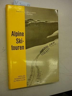 Alpine Skitouren, Band 3: Walliser Alpen. Routenauswahl mit 64 Tafeln.