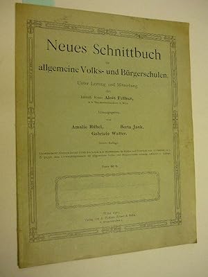 Neues Schnittbuch für allgemeine Volks- und Bürgerschulen Hg. von A. Hübel, B. Jank, G. Walter. N...