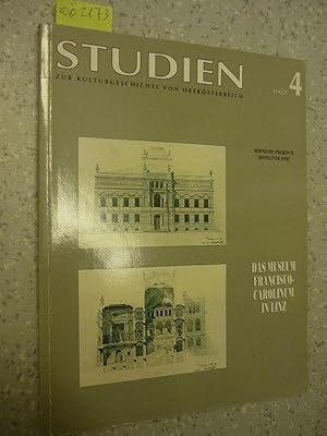 Das Museum Francisco-Carolinum in Linz (Studien zur Kulturgeschichte von Oberösterreich) Festschr...