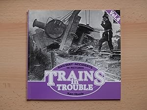 Imagen del vendedor de Trains in Trouble: Railway Accidents in Pictures Vol 4 a la venta por Terry Blowfield