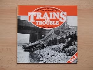 Imagen del vendedor de Trains in Trouble: v. 3: Railway Accidents in Pictures a la venta por Terry Blowfield
