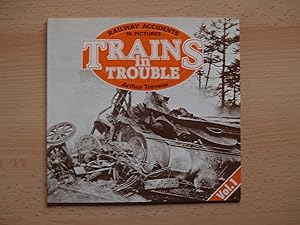 Seller image for Trains in Trouble: v. 1: Railway Accidents in Pictures for sale by Terry Blowfield