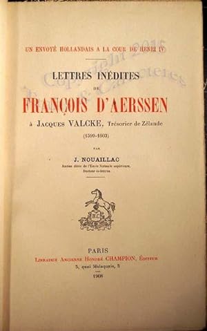 Lettres inédites de François D'Aerssen à Jacques Valcke, trésorier de Zelende (1599-1603). (Un en...