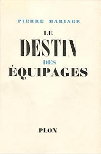 Le Destin des Equipages. Édition originale numérotée sur alfa.