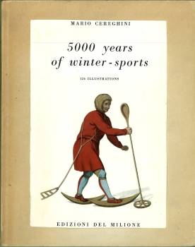 Bild des Verkufers fr 5000 Years of Winter-Sports. zum Verkauf von Antiquariat Weinek