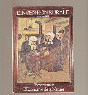 Seller image for L'invention rurale.Tome premier.L'economie de la nature for sale by dansmongarage
