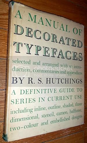 A Manual of Decorated Typefaces: A Definitive Guide to Series in Current Use, Including Inline, O...