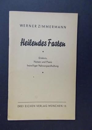 Bild des Verkufers fr Heilendes Fasten - Erlebnis, Nutzen und Praxis freiwilliger Nahrungsenthaltung zum Verkauf von Antiquariat Strter