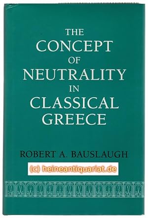 Bild des Verkufers fr The concept of neutrality in classical Greece. zum Verkauf von Heinrich Heine Antiquariat oHG