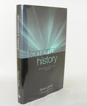 Image du vendeur pour TOMORROW'S HISTORY Selected Writings of Simon Zadek 1993 - 2003 mis en vente par Rothwell & Dunworth (ABA, ILAB)