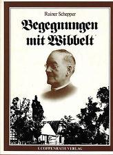 Bild des Verkäufers für Begegnungen mit Wibbelt. Augustin Wibbelt und seine Zeit zum Verkauf von Paderbuch e.Kfm. Inh. Ralf R. Eichmann