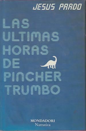 Image du vendeur pour LAS LTIMAS HORAS DE PINCHER TRUMBO mis en vente par Librera Vobiscum