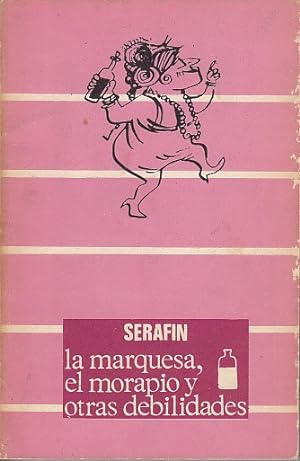 Seller image for LA MARQUESA, EL MORAPIO Y OTRAS DEBILIDADES for sale by Librera Vobiscum