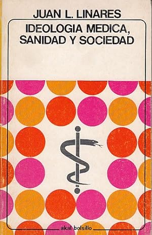 Seller image for IDEOLOGA MDICA, SANIDAD Y SOCIEDAD for sale by Librera Vobiscum