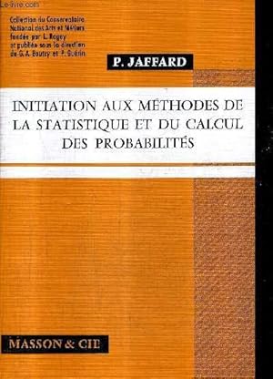 Image du vendeur pour INITIATION AUX METHODES DE LA STATISTIQUE ET DU CALCUL DES PROBABILITES. mis en vente par Le-Livre