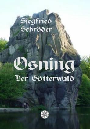 Osning - der Götterwald. Geschichte und Ikonographie im Umfeld der Externsteine. Mit einem Aufsat...